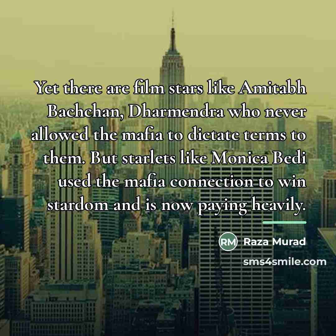 “Yet there are film stars like Amitabh Bachchan, Dharmendra who…” quote by Raza Murad