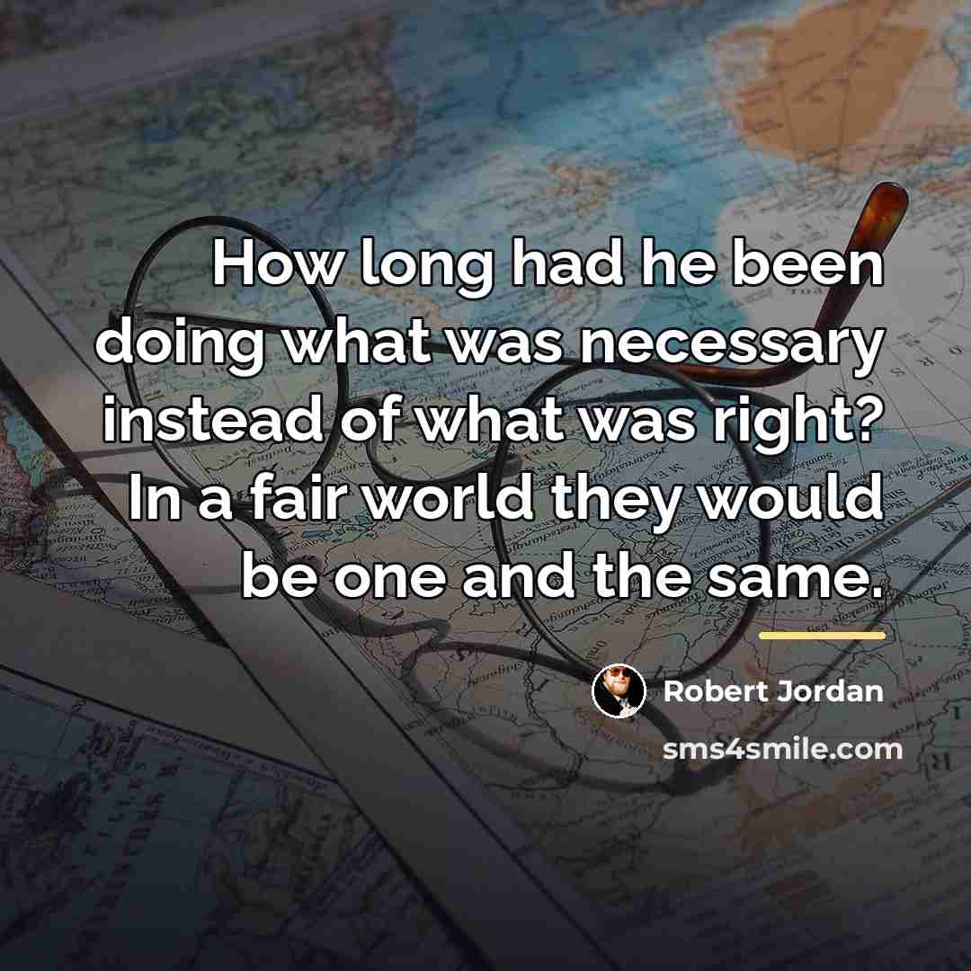 “How long had he been doing what was necessary instead…” quote by Robert Jordan