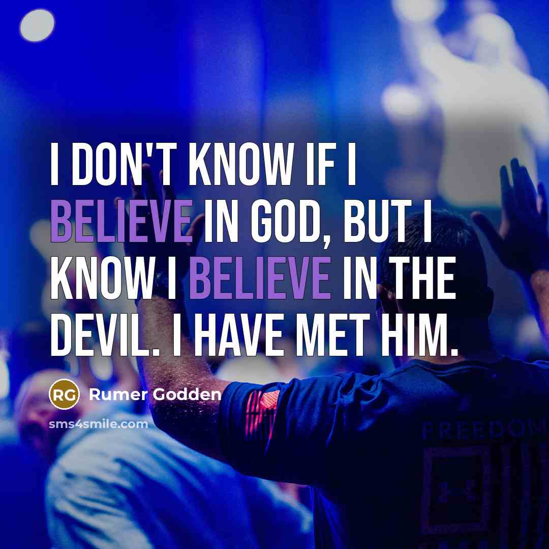 “I don't know if I believe in God, but I…” quote by Rumer Godden
