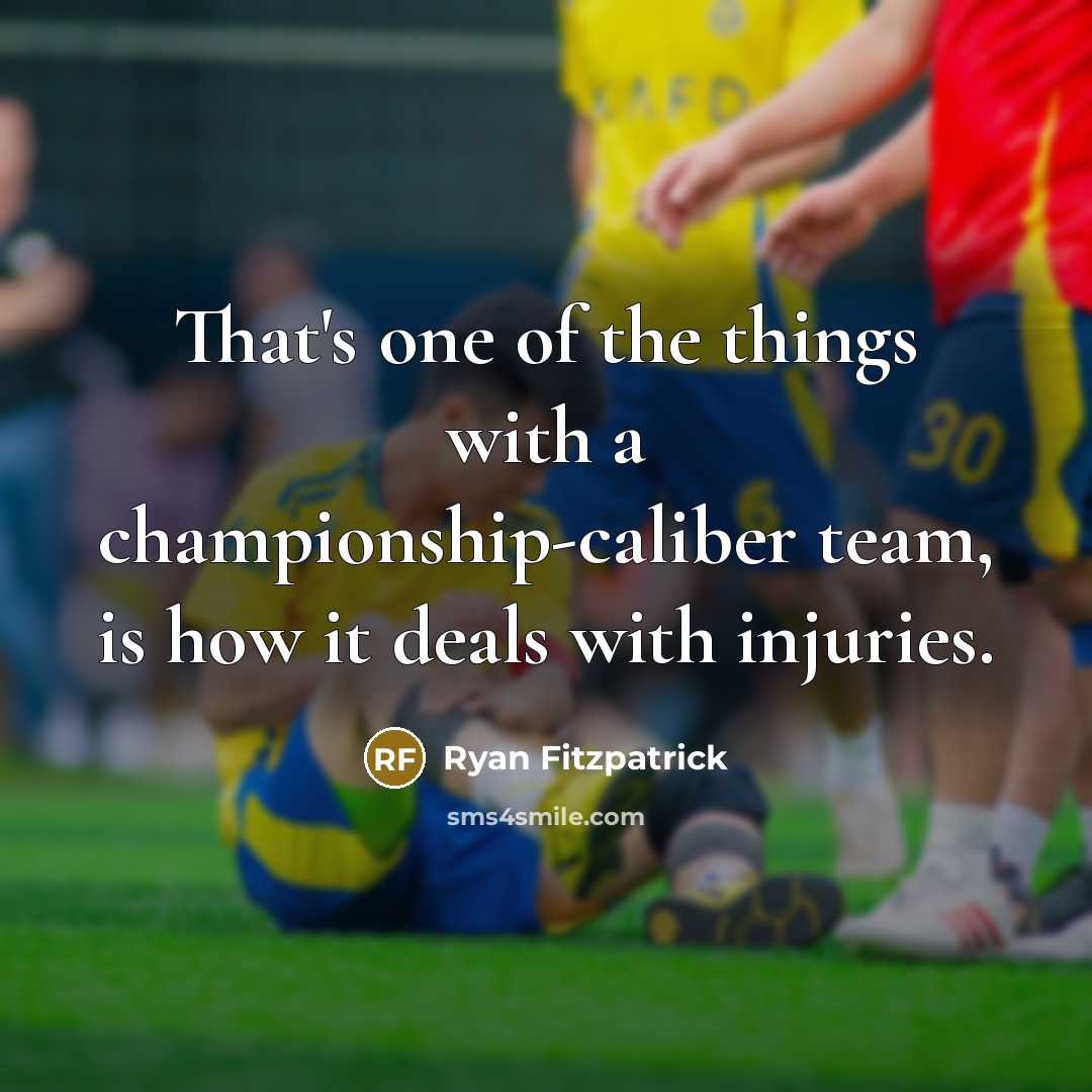 “That's one of the things with a championship-caliber team, is…” quote by Ryan Fitzpatrick