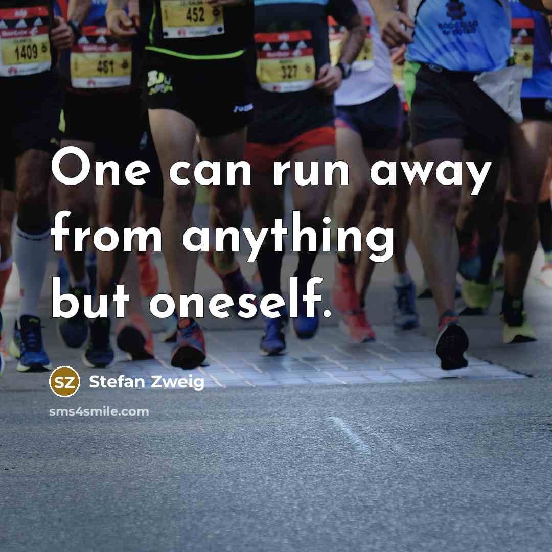 “One can run away from anything but oneself.…” quote by Stefan Zweig