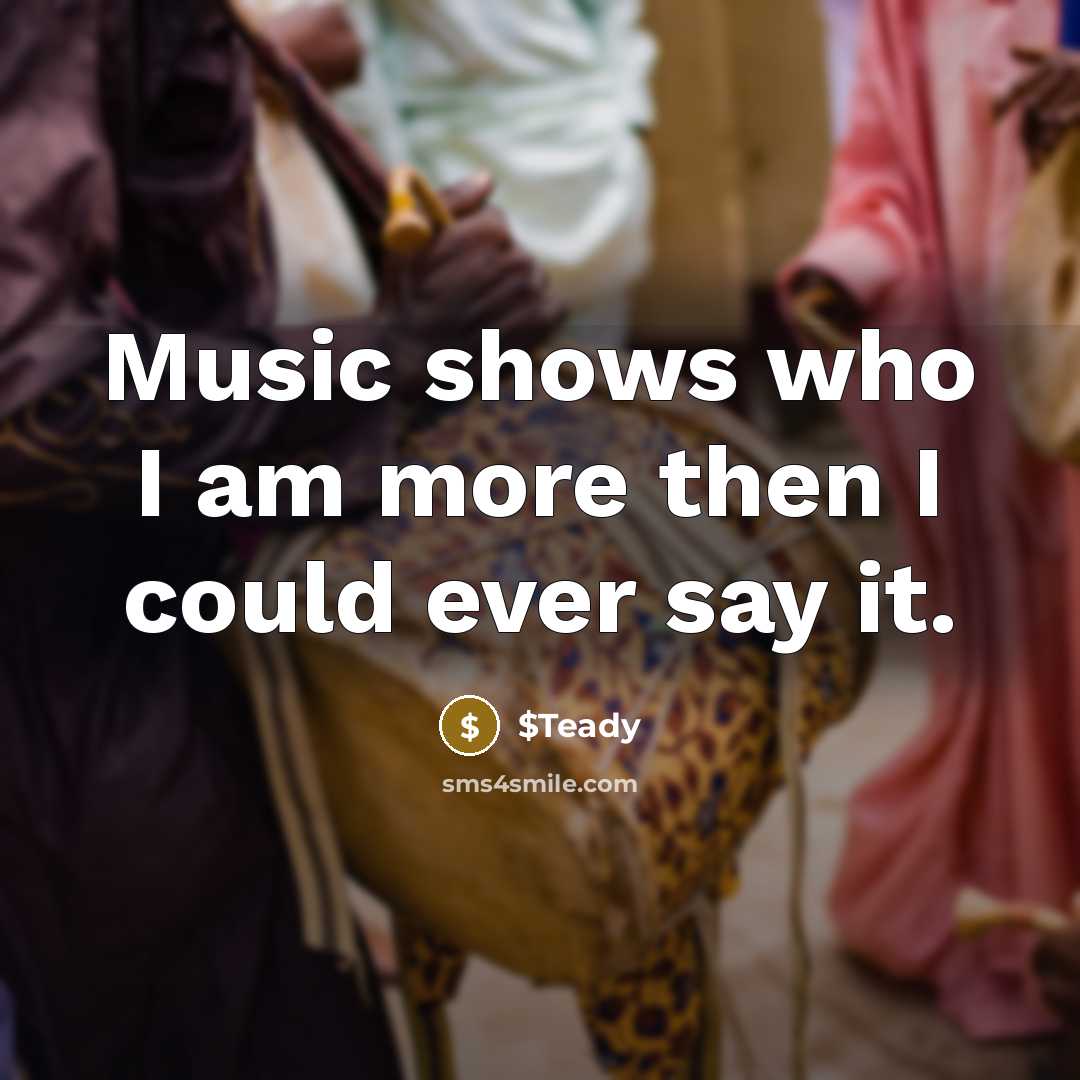 “Music shows who I am more then I could ever…” quote by $Teady
