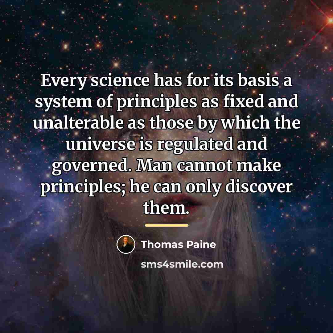 “Every science has for its basis a system of principles…” quote by Thomas Paine