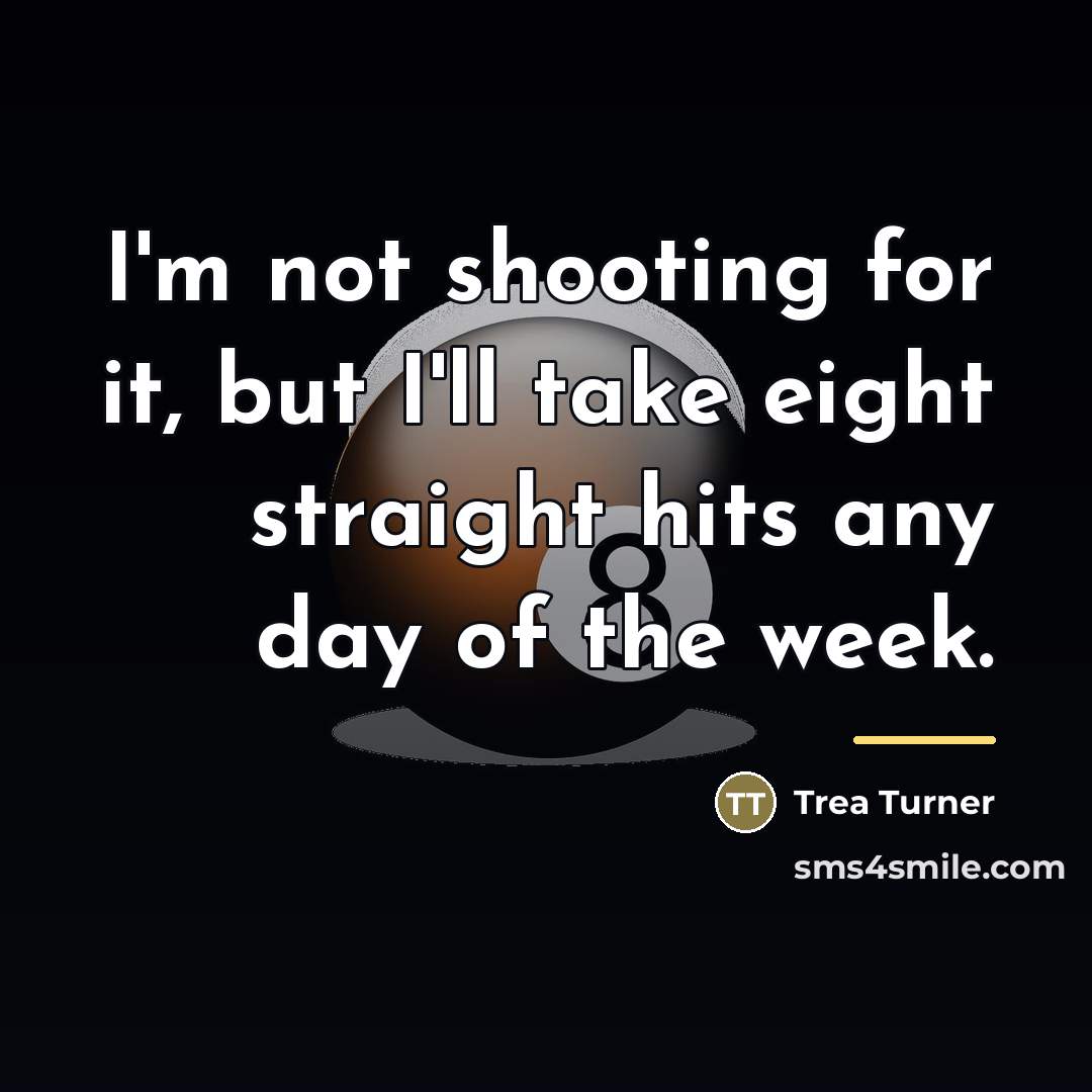 “I'm not shooting for it, but I'll take eight straight…” quote by Trea Turner