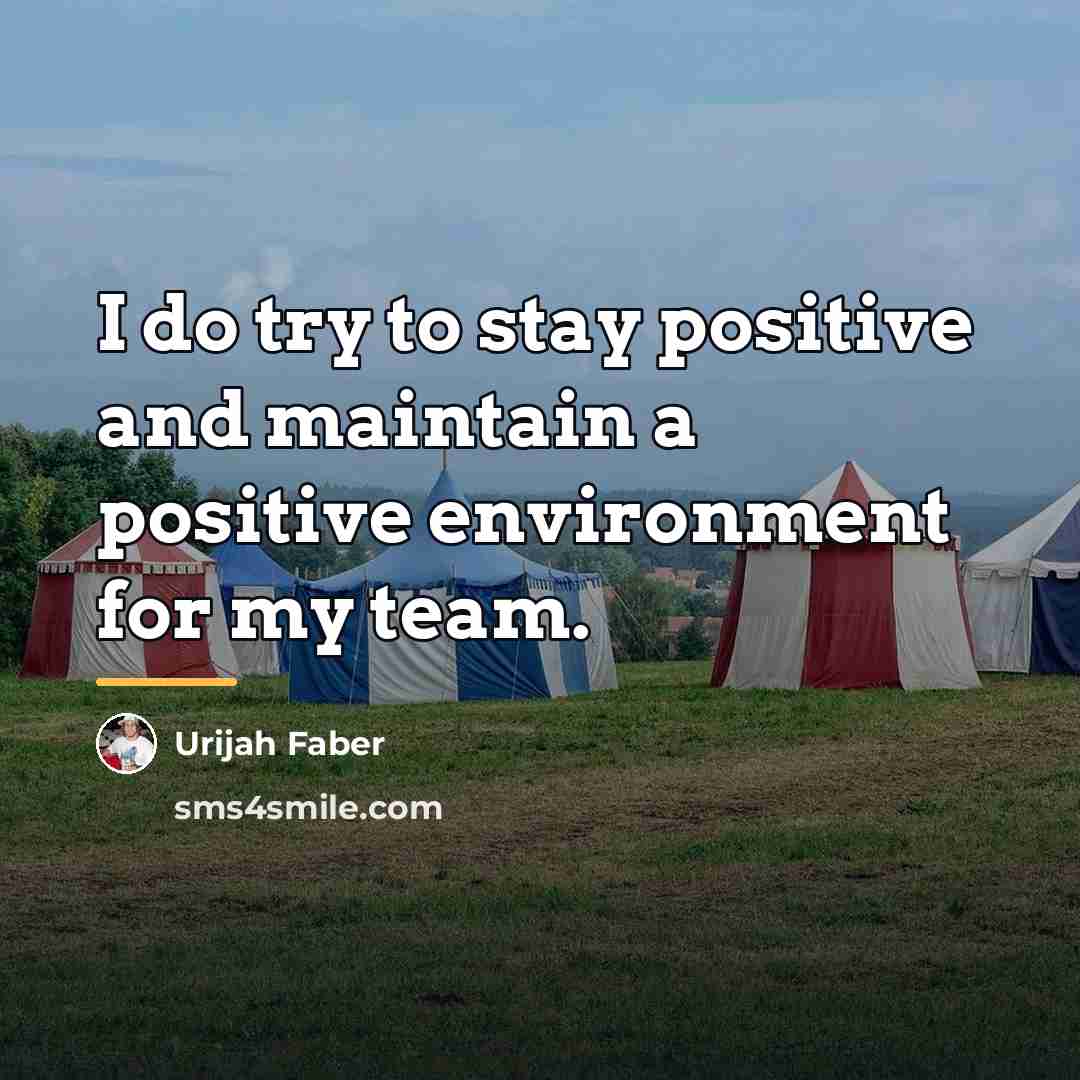 “I do try to stay positive and maintain a positive…” quote by Urijah Faber