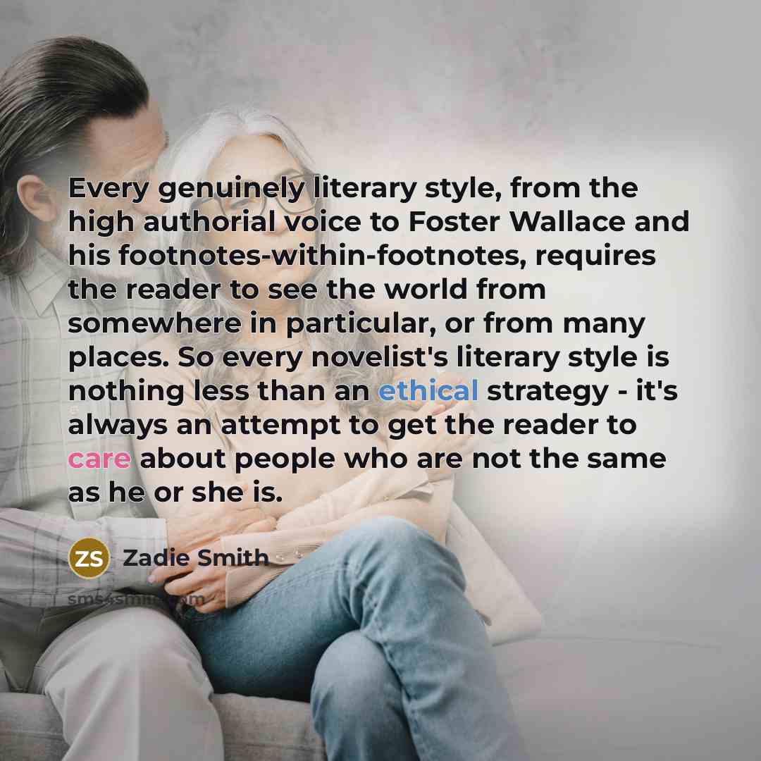 “Every genuinely literary style, from the high authorial voice to…” quote by Zadie Smith