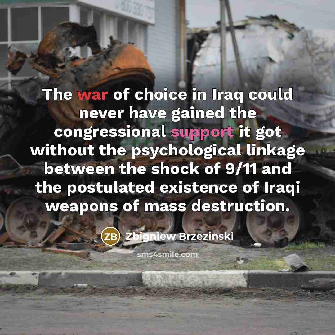 “The war of choice in Iraq could never have gained…” quote by Zbigniew Brzezinski