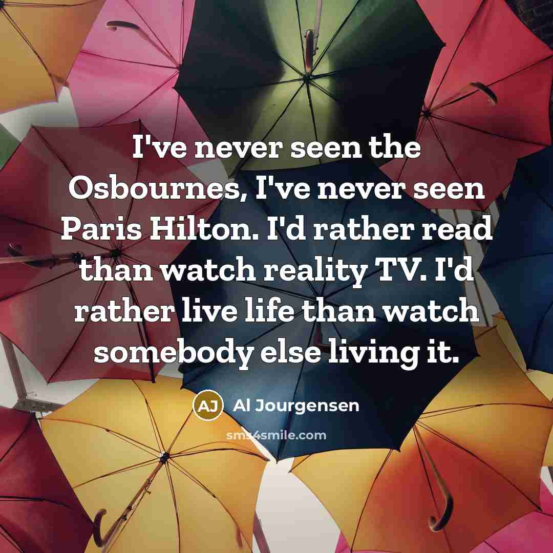 “I've never seen the Osbournes, I've never seen Paris Hilton.…” quote by Al Jourgensen