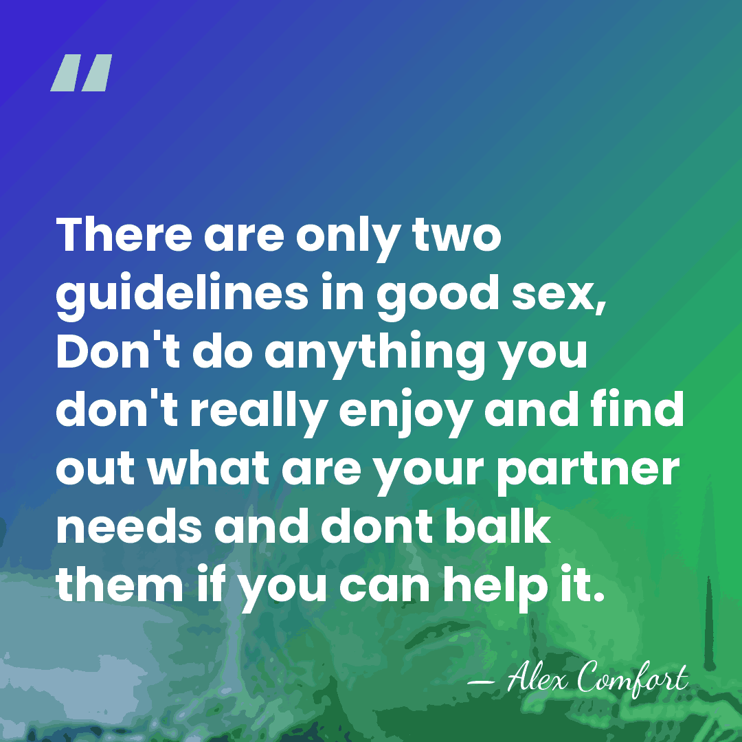 There are only two guidelines in good sex, Don't do anything you&hellip; - Alex Comfort
