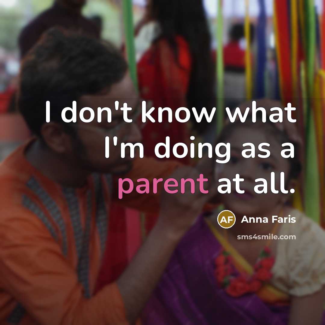 “I don't know what I'm doing as a parent at…” quote by Anna Faris