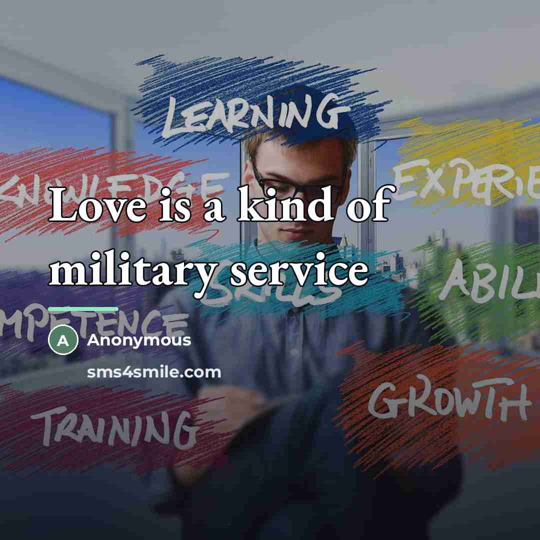 “Love is a kind of military service…” quote by Anonymous