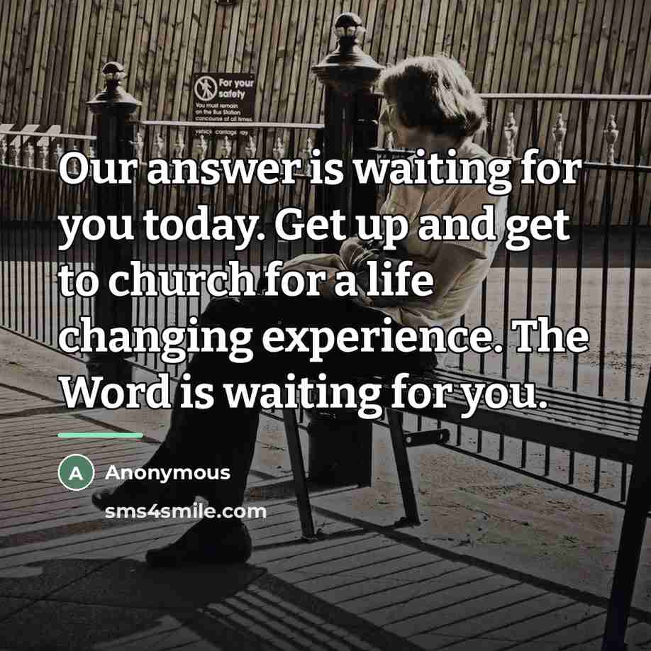 “Our answer is waiting for you today. Get up and…” quote by Anonymous