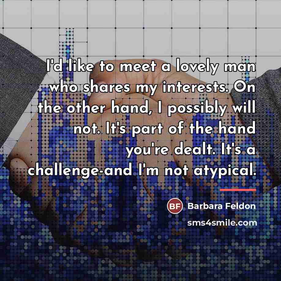 “I'd like to meet a lovely man who shares my…” quote by Barbara Feldon