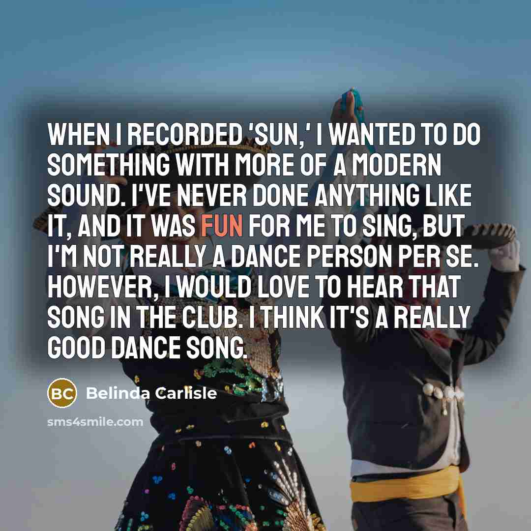 “When I recorded 'Sun,' I wanted to do something with…” quote by Belinda Carlisle