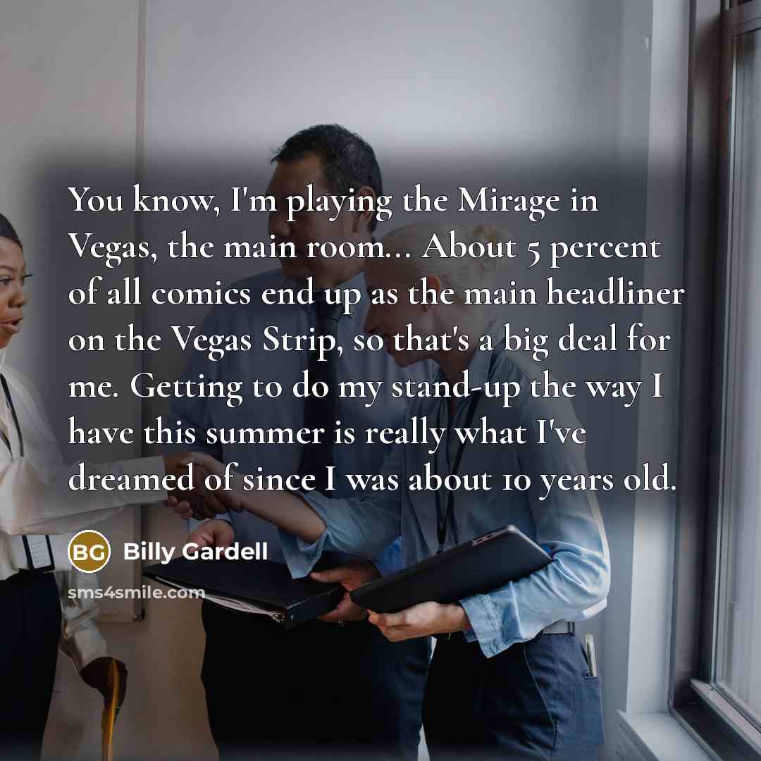 “You know, I'm playing the Mirage in Vegas, the main…” quote by Billy Gardell