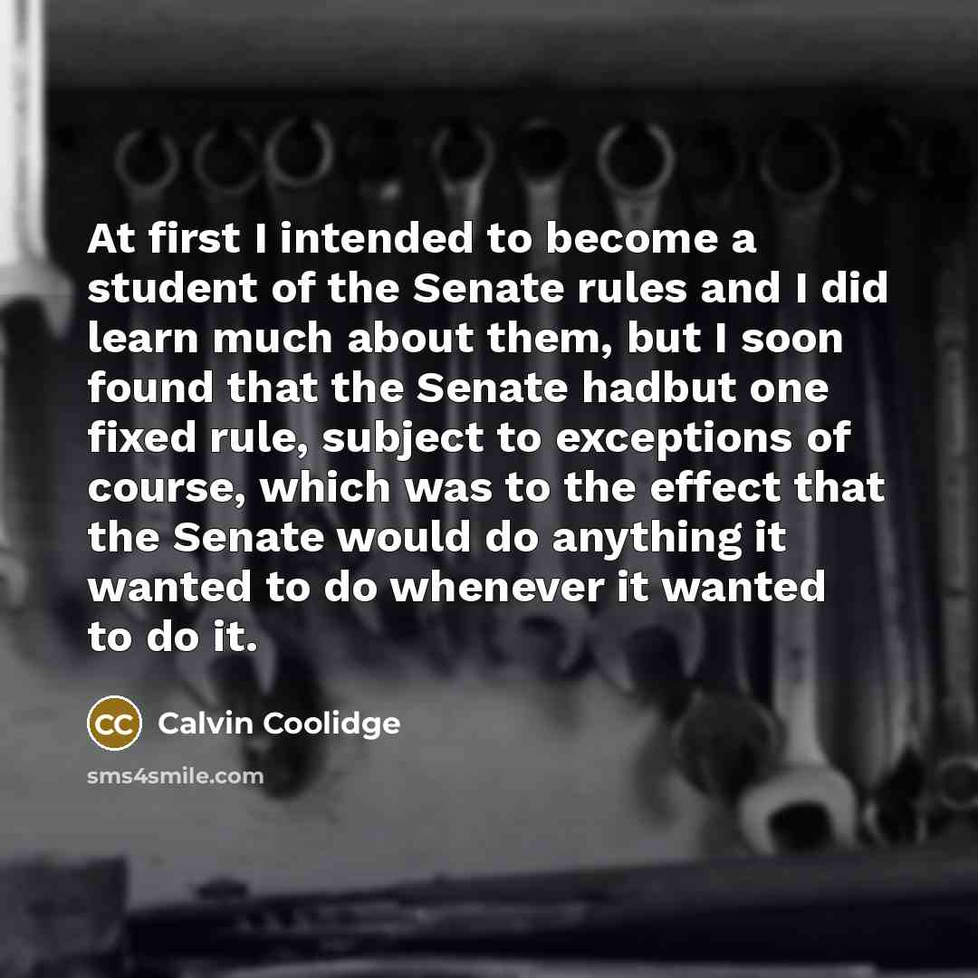 “At first I intended to become a student of the…” quote by Calvin Coolidge