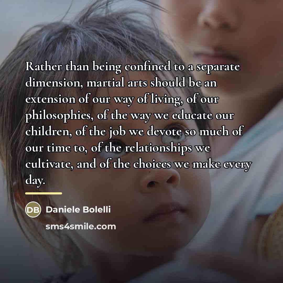 “Rather than being confined to a separate dimension, martial arts…” quote by Daniele Bolelli