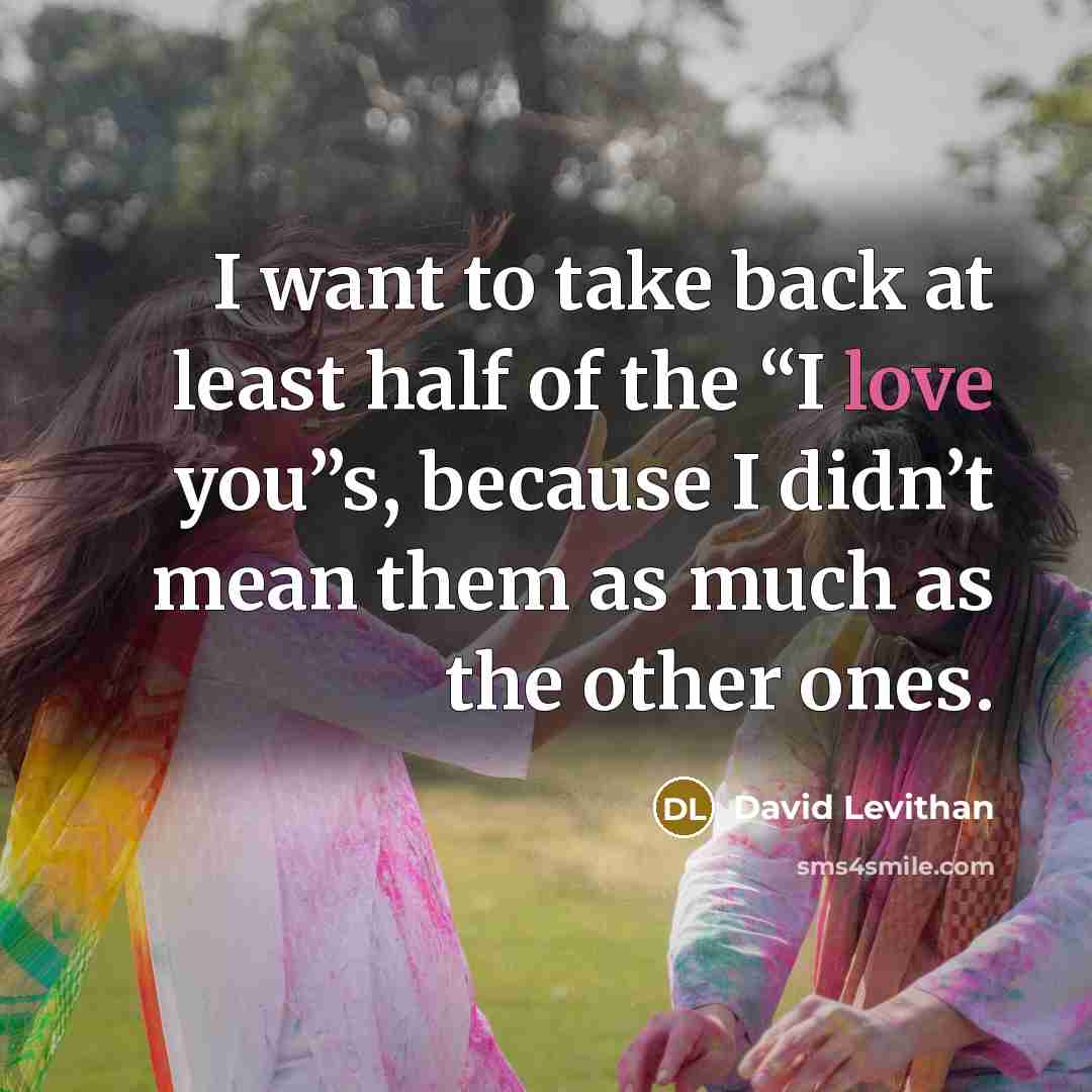 “I want to take back at least half of the…” quote by David Levithan