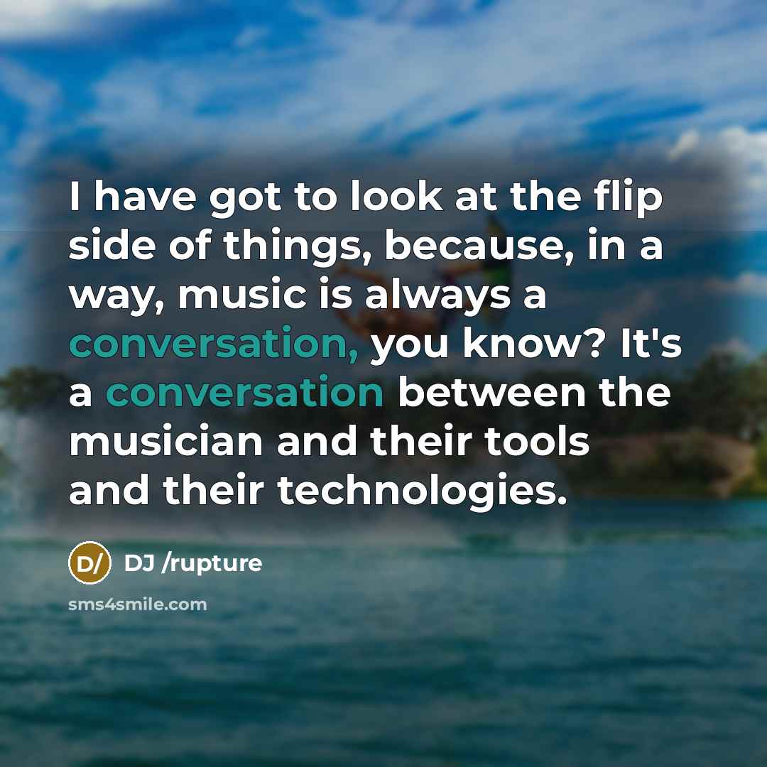 “I have got to look at the flip side of…” quote by DJ /rupture