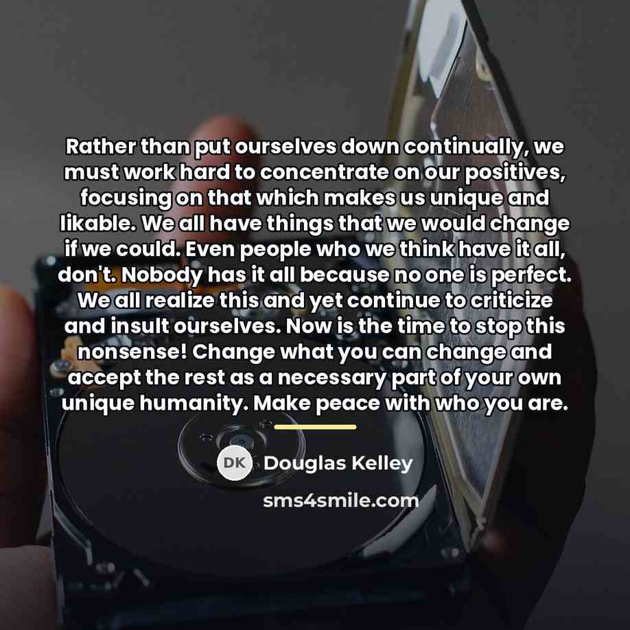 “Rather than put ourselves down continually, we must work hard…” quote by Douglas Kelley
