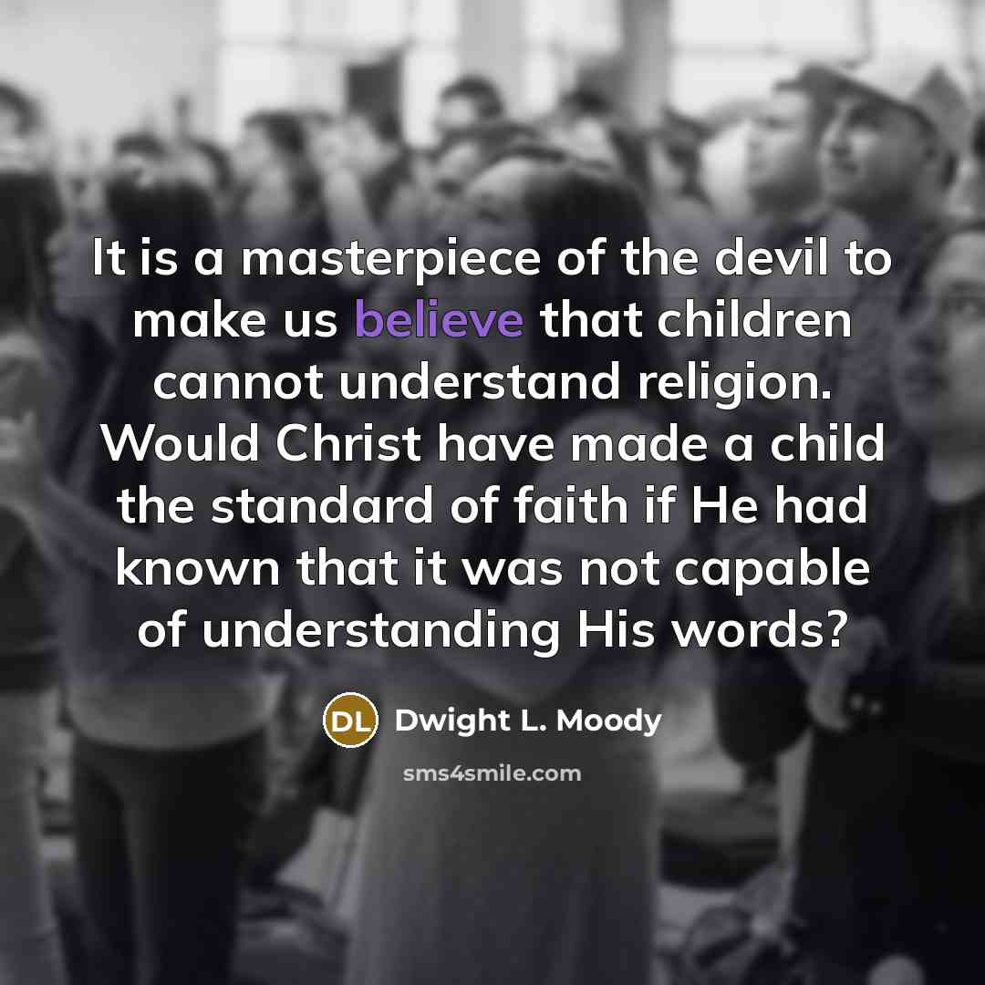 “It is a masterpiece of the devil to make us…” quote by Dwight L. Moody