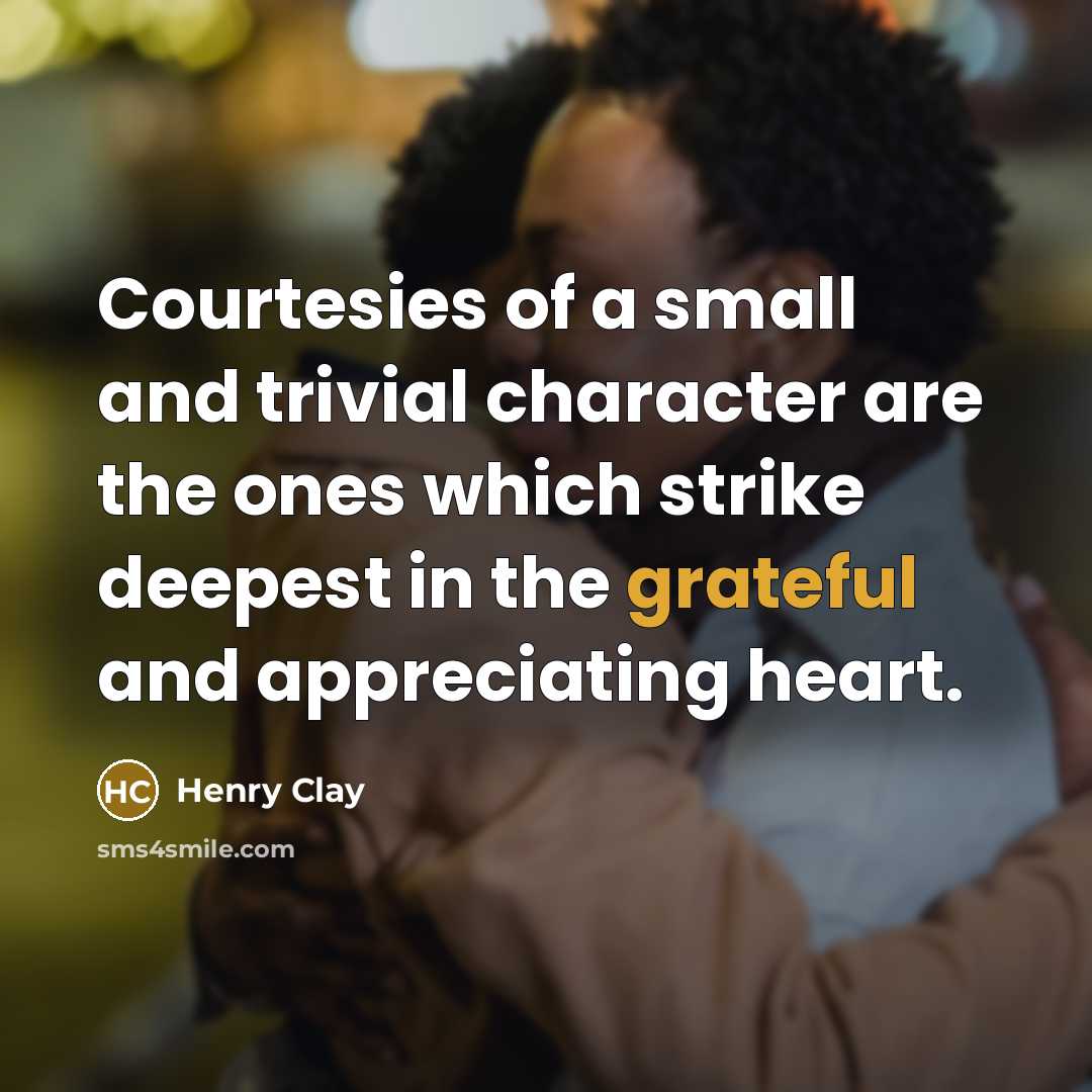 “Courtesies of a small and trivial character are the ones…” quote by Henry Clay