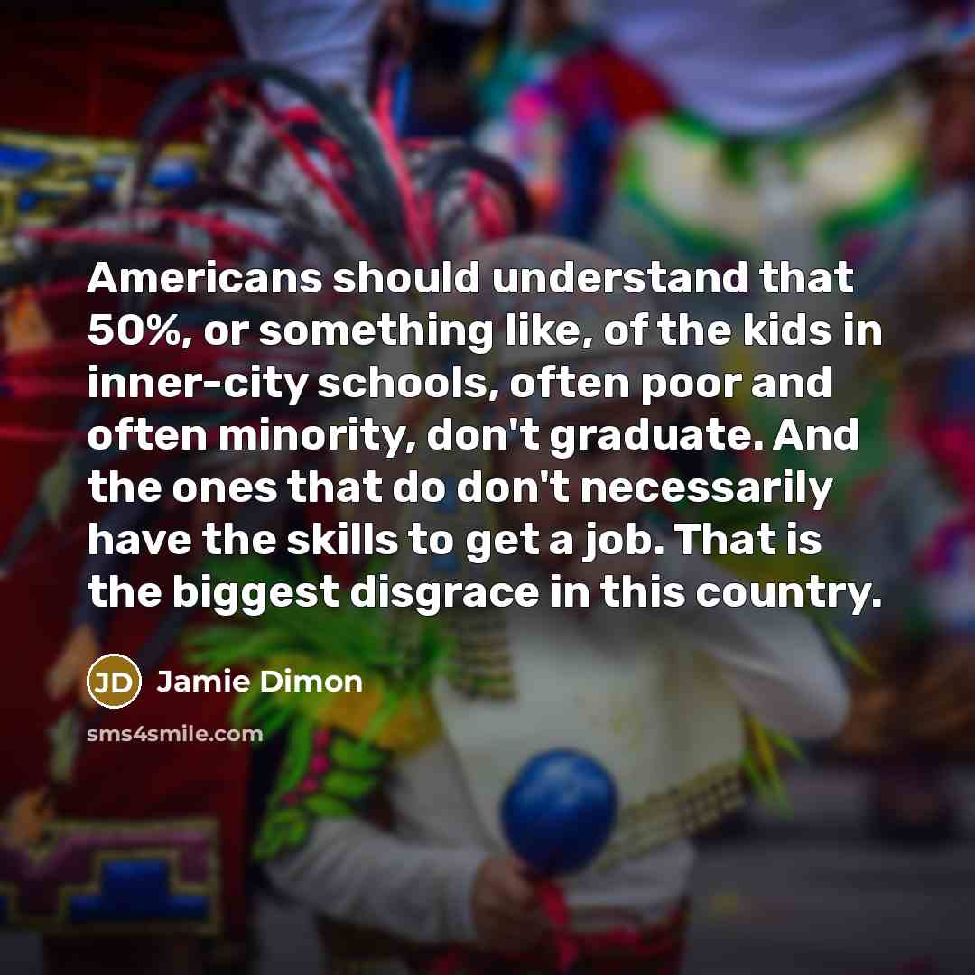 “Americans should understand that 50%, or something like, of the…” quote by Jamie Dimon