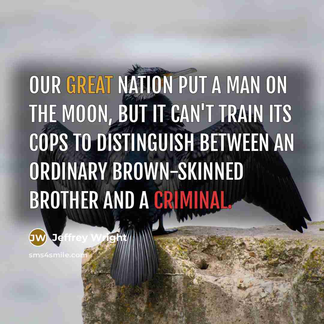 “Our great nation put a man on the moon, but…” quote by Jeffrey Wright