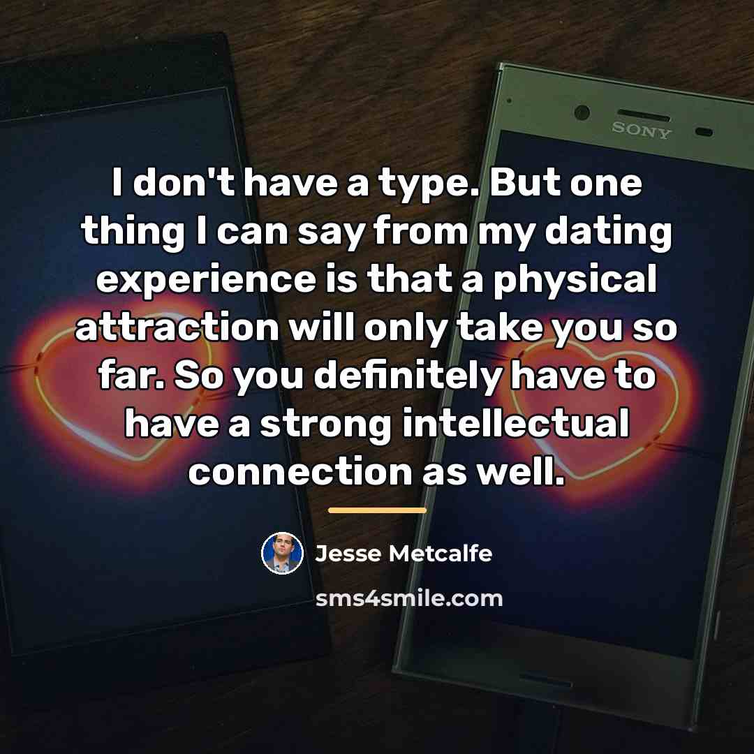“I don't have a type. But one thing I can…” quote by Jesse Metcalfe