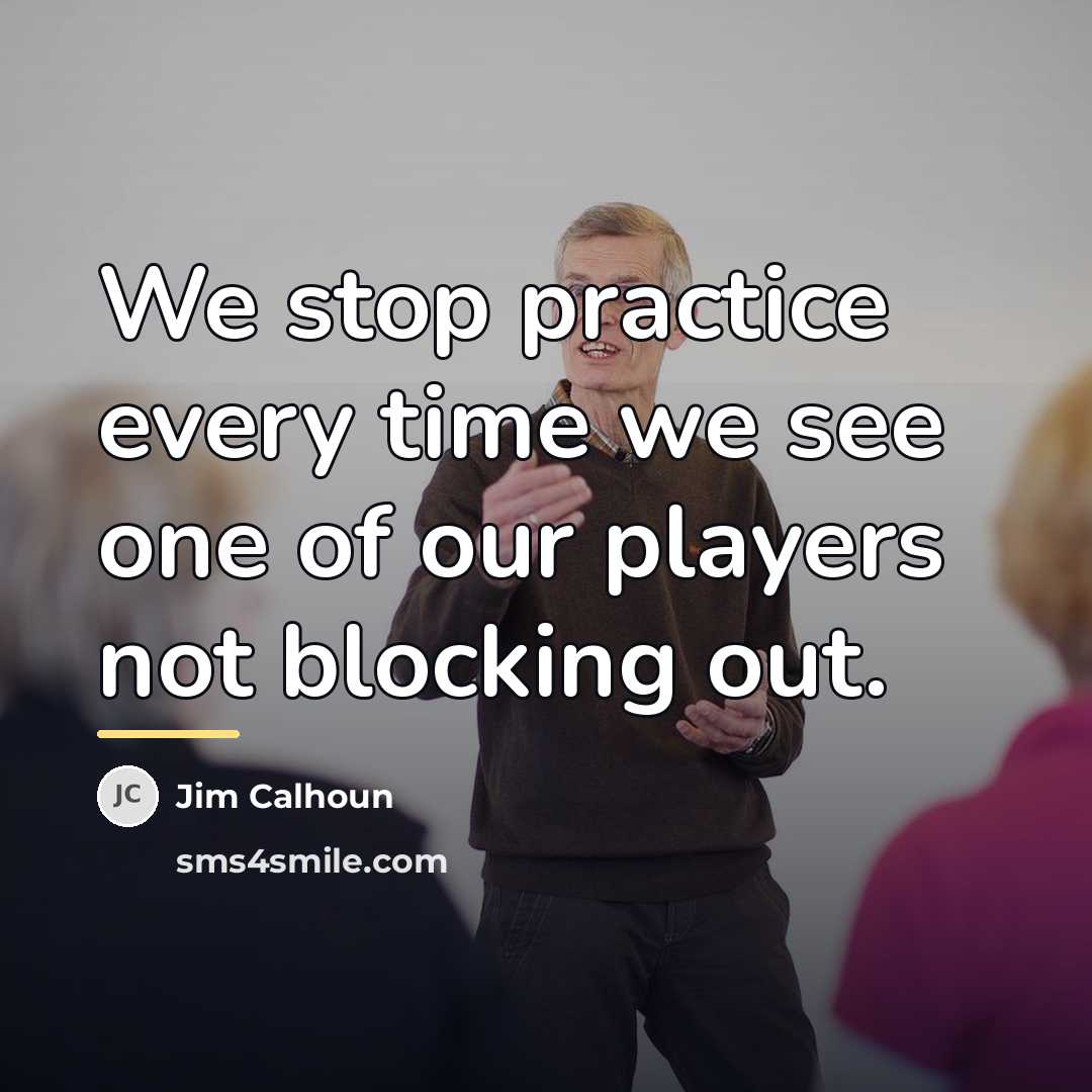 “We stop practice every time we see one of our…” quote by Jim Calhoun