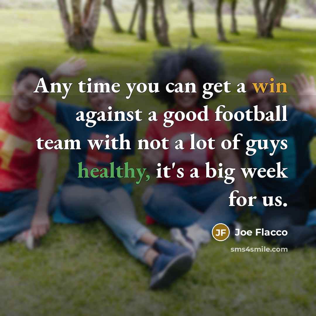 “Any time you can get a win against a good…” quote by Joe Flacco