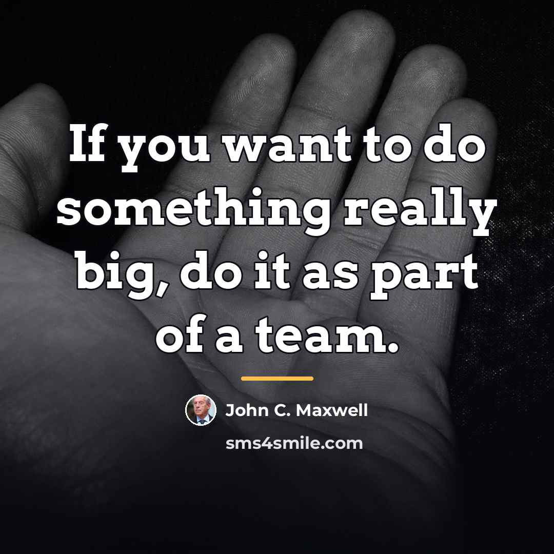 “If you want to do something really big, do it…” quote by John C. Maxwell
