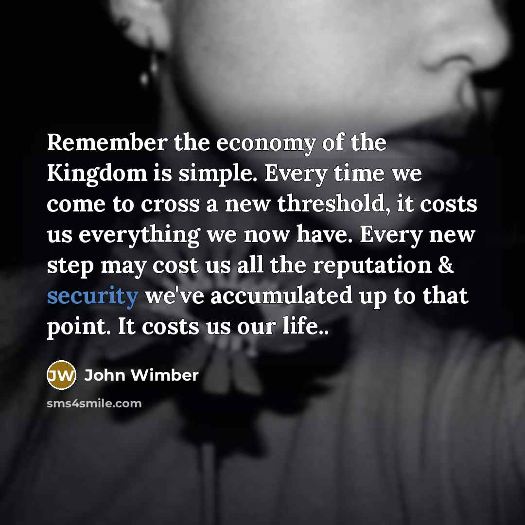 “Remember the economy of the Kingdom is simple. Every time…” quote by John Wimber