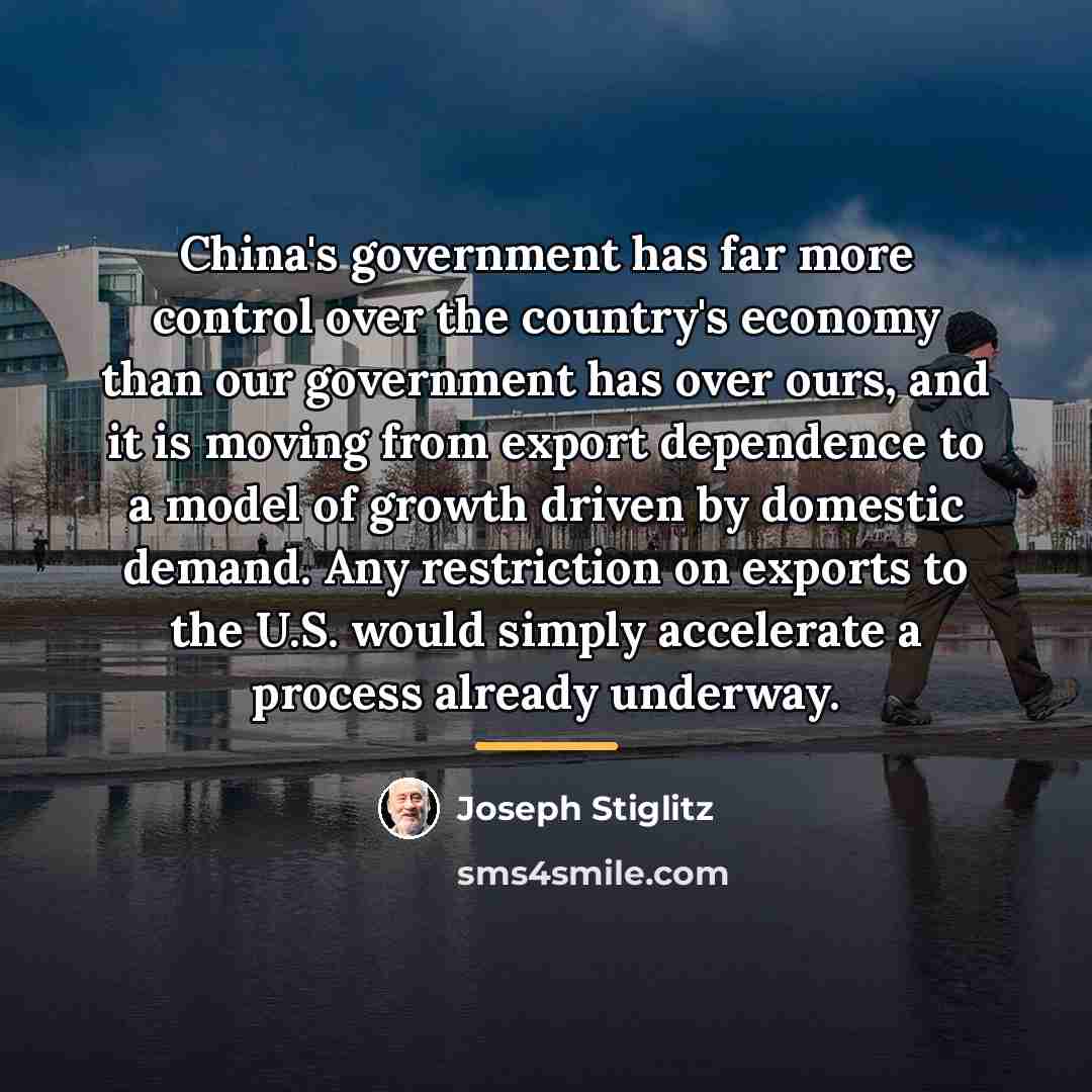 “China's government has far more control over the country's economy…” quote by Joseph Stiglitz