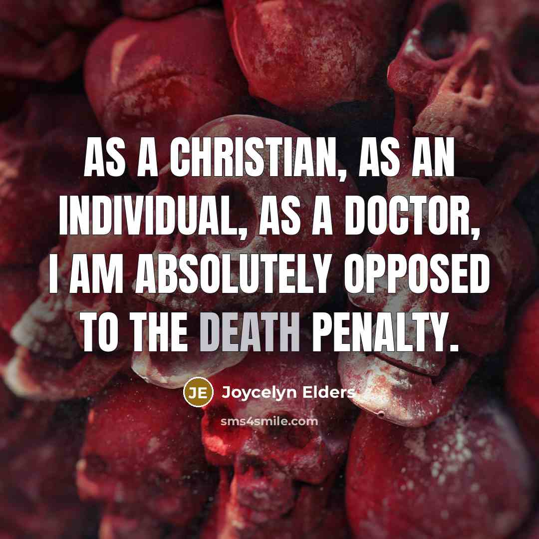 “As a Christian, as an individual, as a doctor, I…” quote by Joycelyn Elders