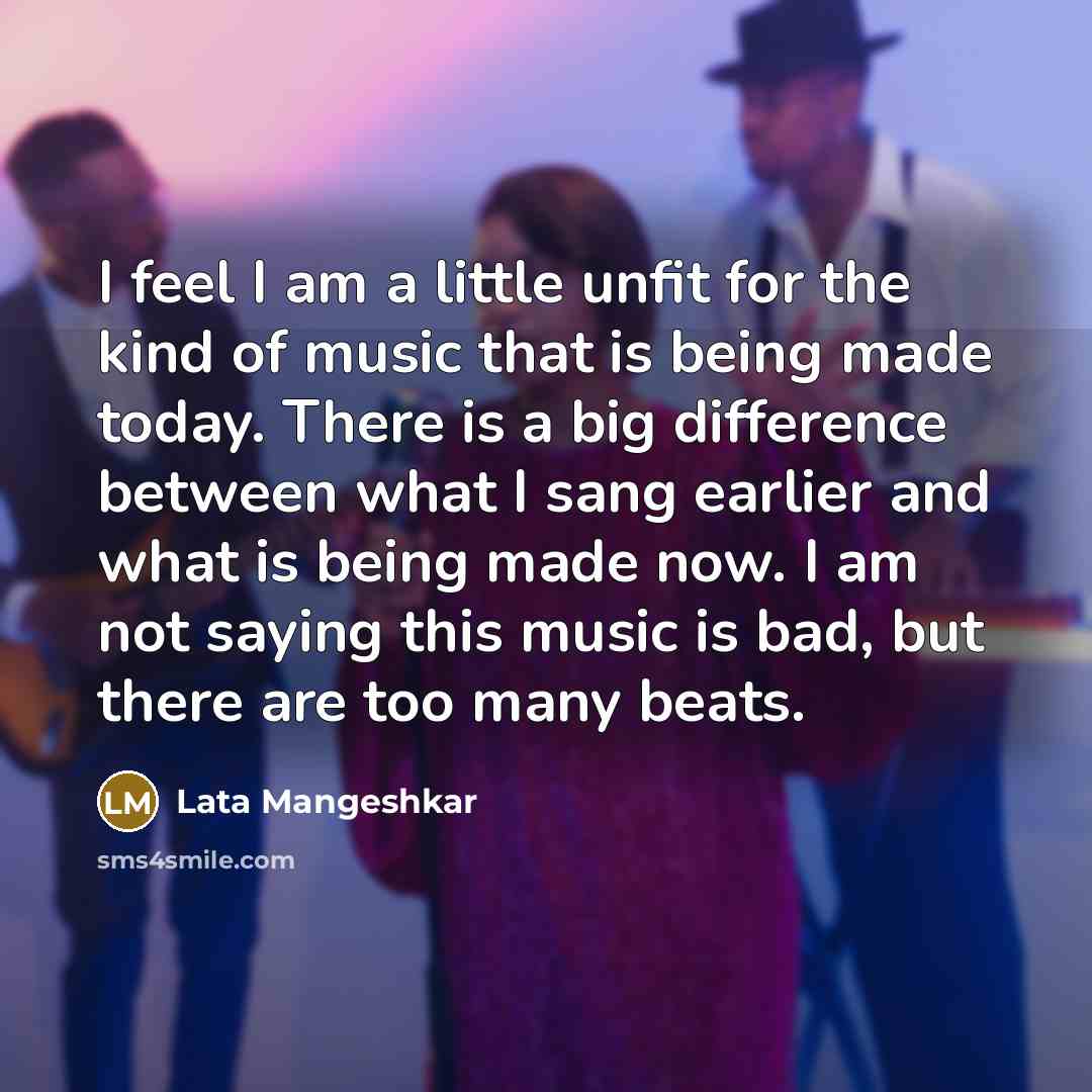“I feel I am a little unfit for the kind…” quote by Lata Mangeshkar