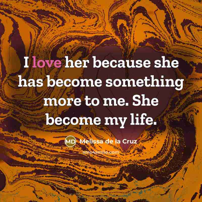 “I love her because she has become something more to…” quote by Melissa de la Cruz