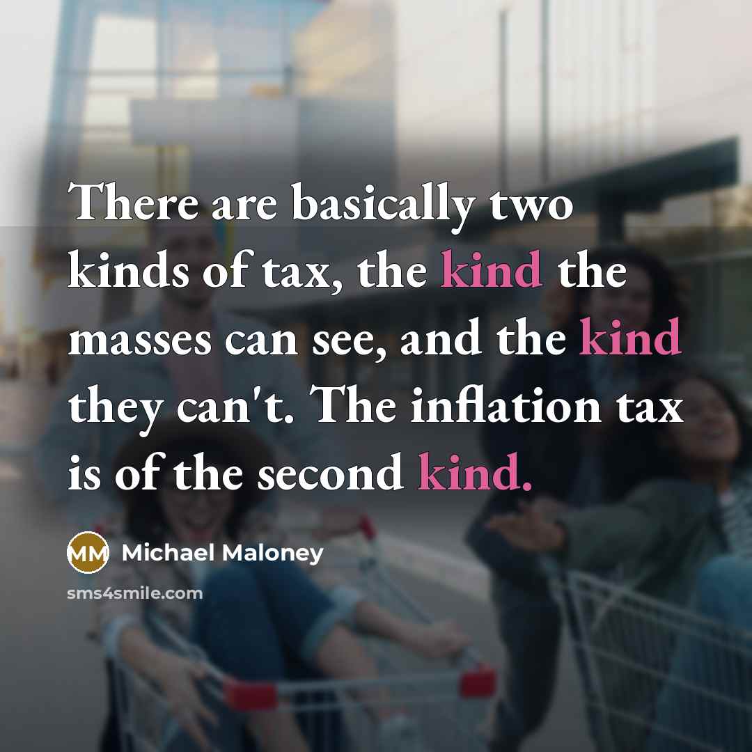 “There are basically two kinds of tax, the kind the…” quote by Michael Maloney