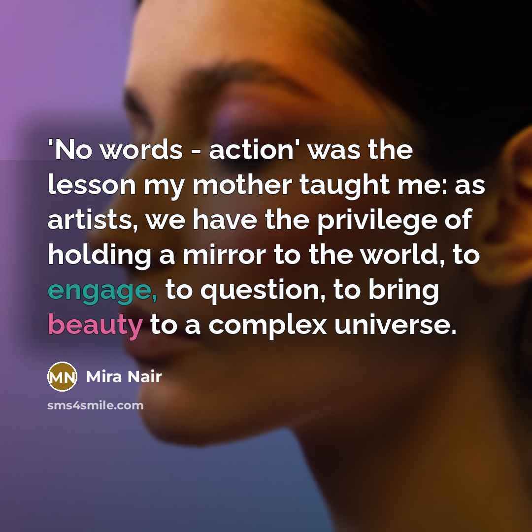 “'No words - action' was the lesson my mother taught…” quote by Mira Nair