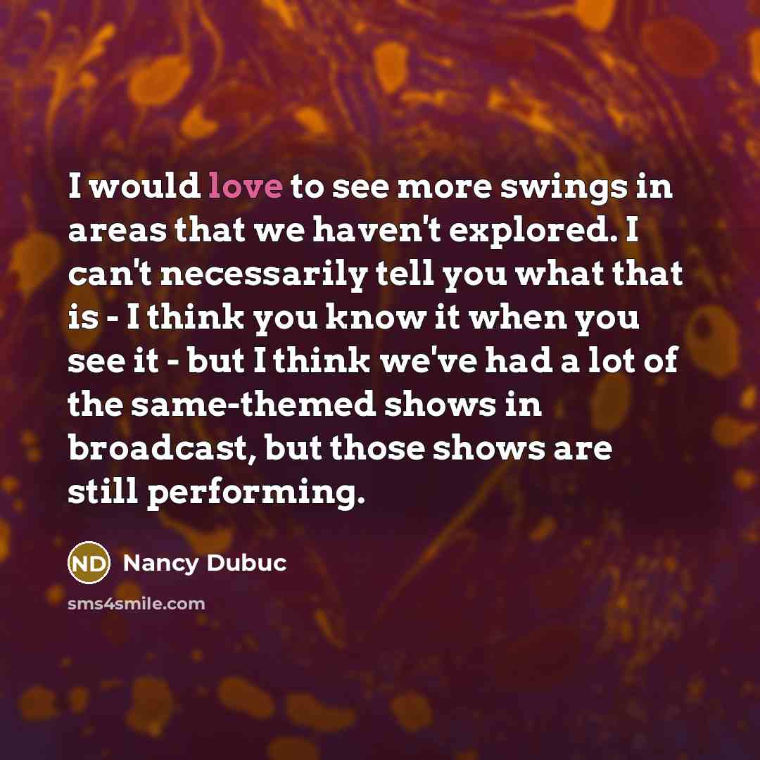 “I would love to see more swings in areas that…” quote by Nancy Dubuc