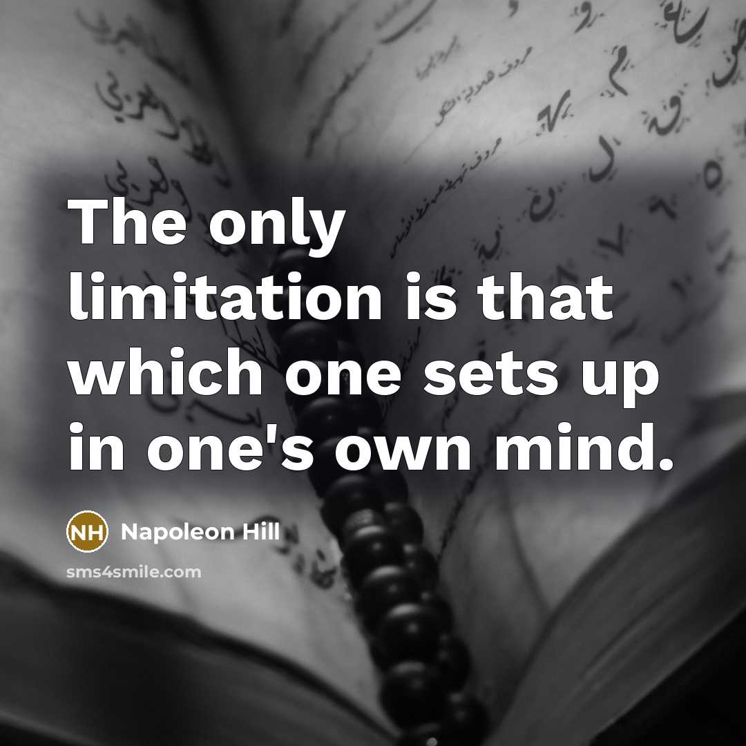 “The only limitation is that which one sets up in…” quote by Napoleon Hill