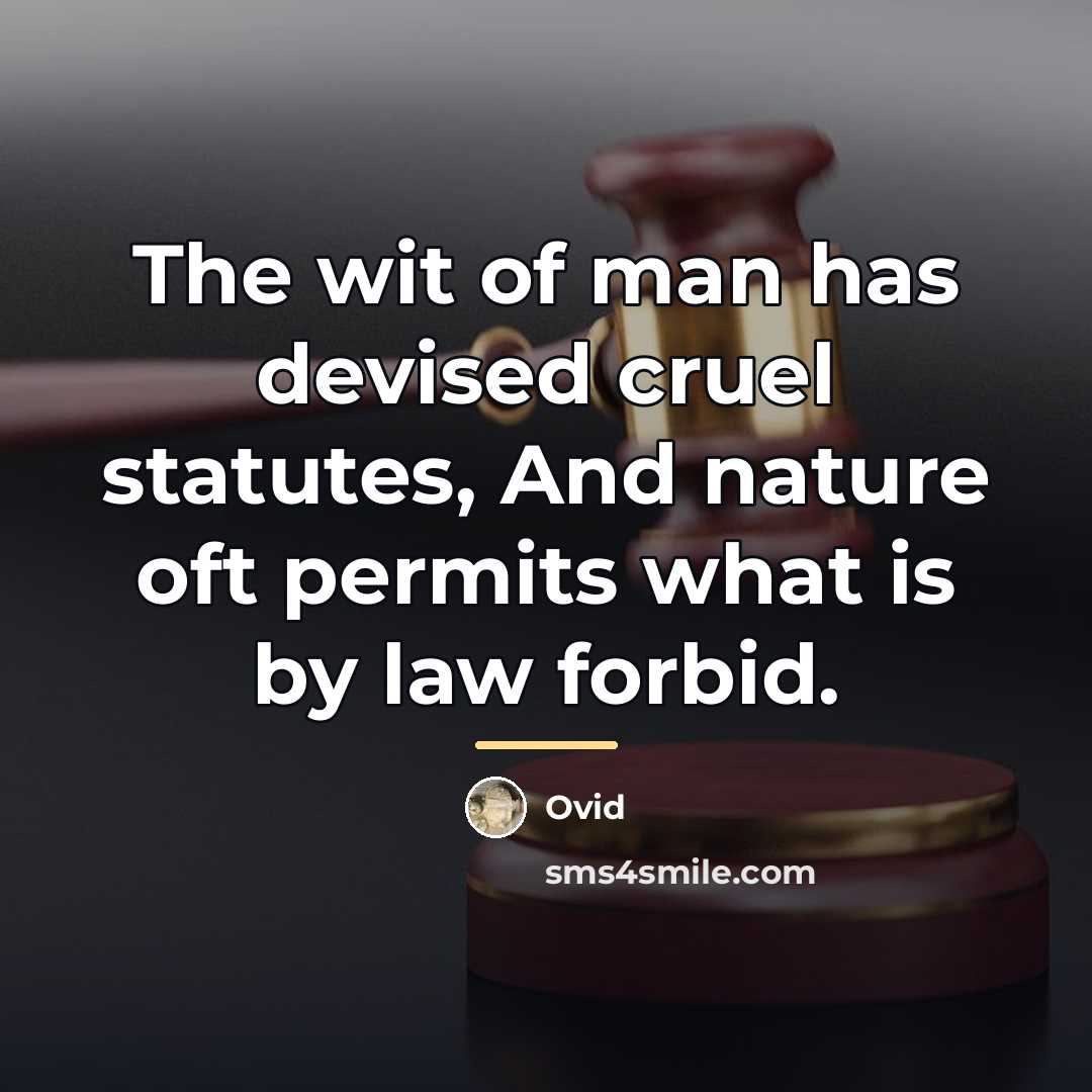 “The wit of man has devised cruel statutes, And nature…” quote by Ovid