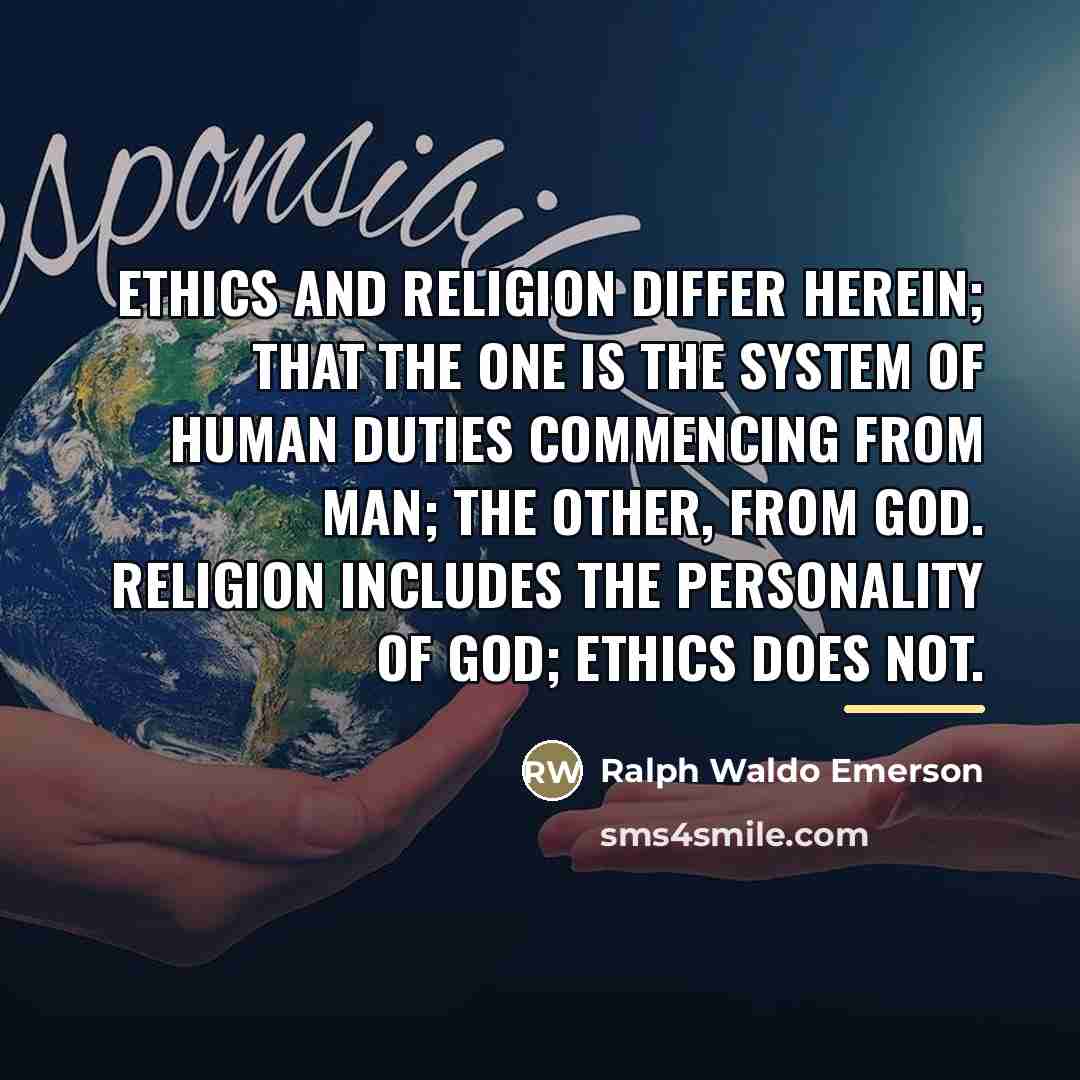 “Ethics and religion differ herein; that the one is the…” quote by Ralph Waldo Emerson