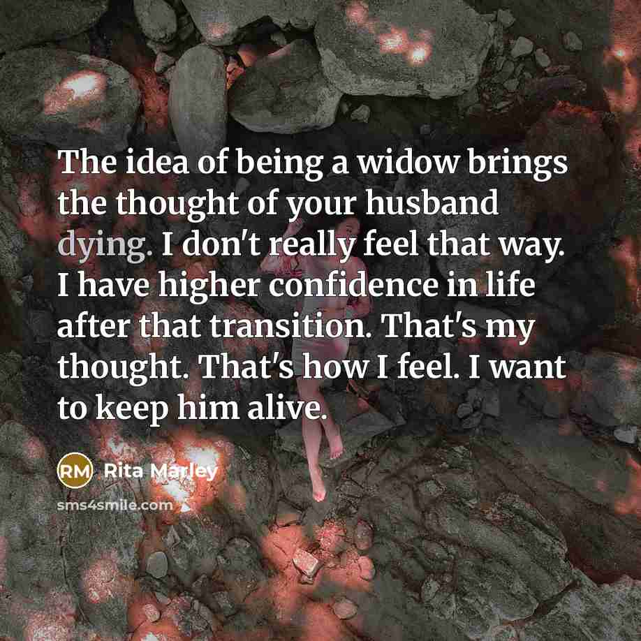 “The idea of being a widow brings the thought of…” quote by Rita Marley