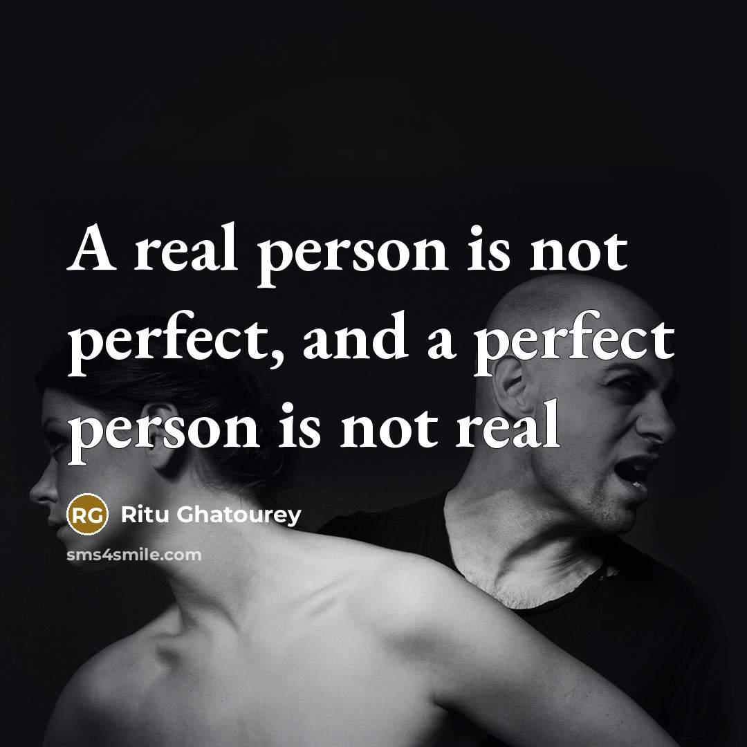 “A real person is not perfect, and a perfect person…” quote by Ritu Ghatourey