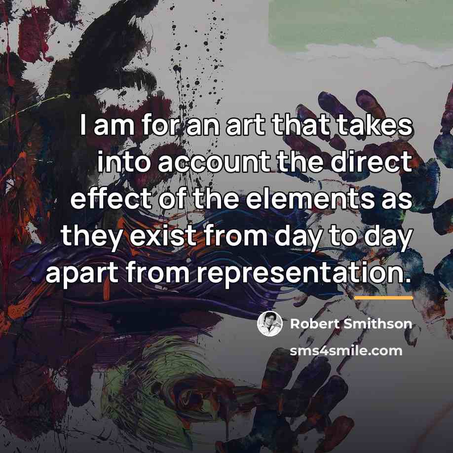 “I am for an art that takes into account the…” quote by Robert Smithson