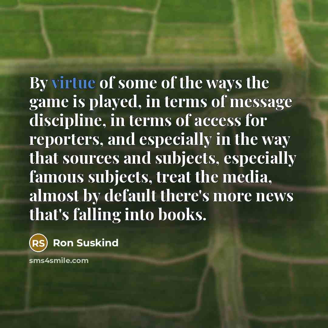 “By virtue of some of the ways the game is…” quote by Ron Suskind