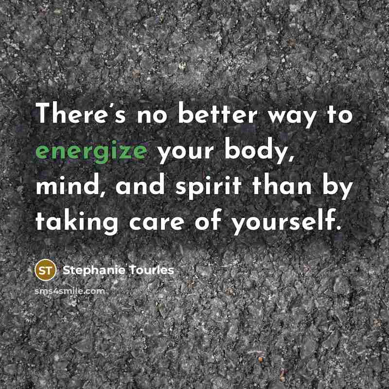 “There’s no better way to energize your body, mind, and…” quote by Stephanie Tourles