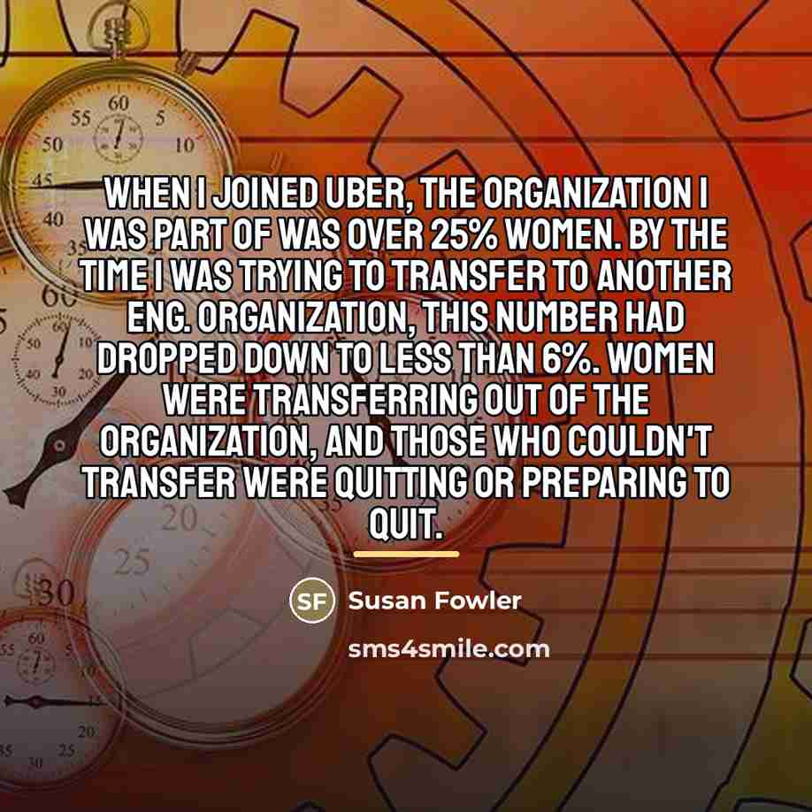 “When I joined Uber, the organization I was part of…” quote by Susan Fowler