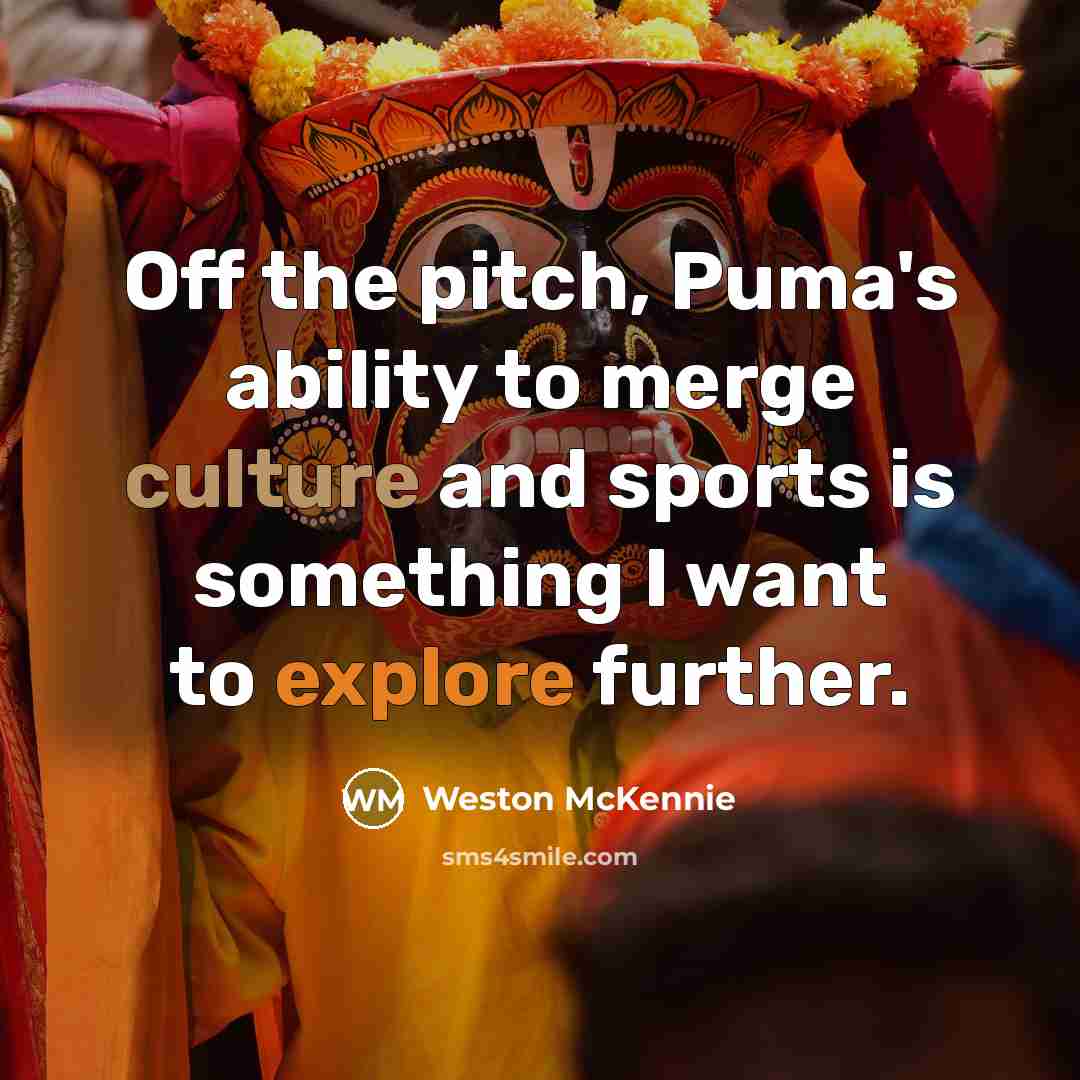 “Off the pitch, Puma's ability to merge culture and sports…” quote by Weston McKennie